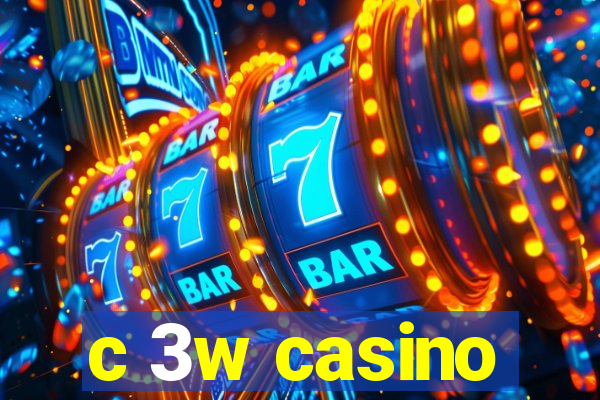 c 3w casino